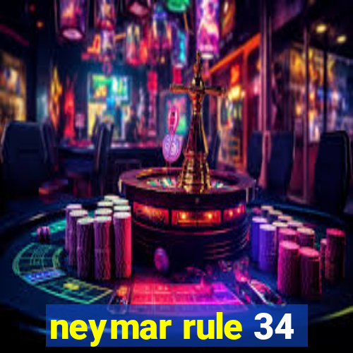 neymar rule 34